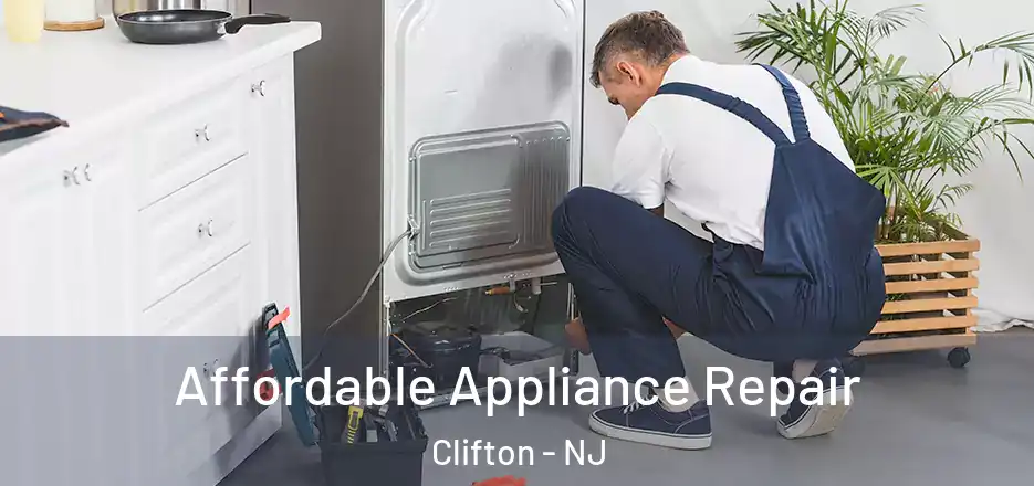 Affordable Appliance Repair Clifton - NJ