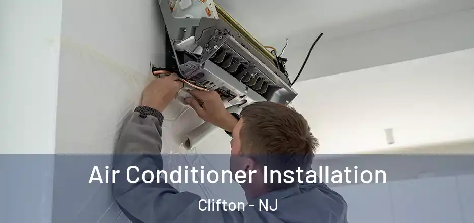 Air Conditioner Installation Clifton - NJ