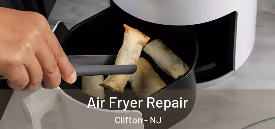 Air Fryer Repair Clifton - NJ