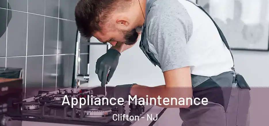 Appliance Maintenance Clifton - NJ