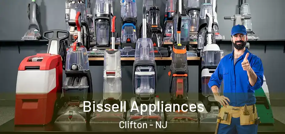 Bissell Appliances Clifton - NJ