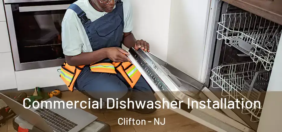Commercial Dishwasher Installation Clifton - NJ