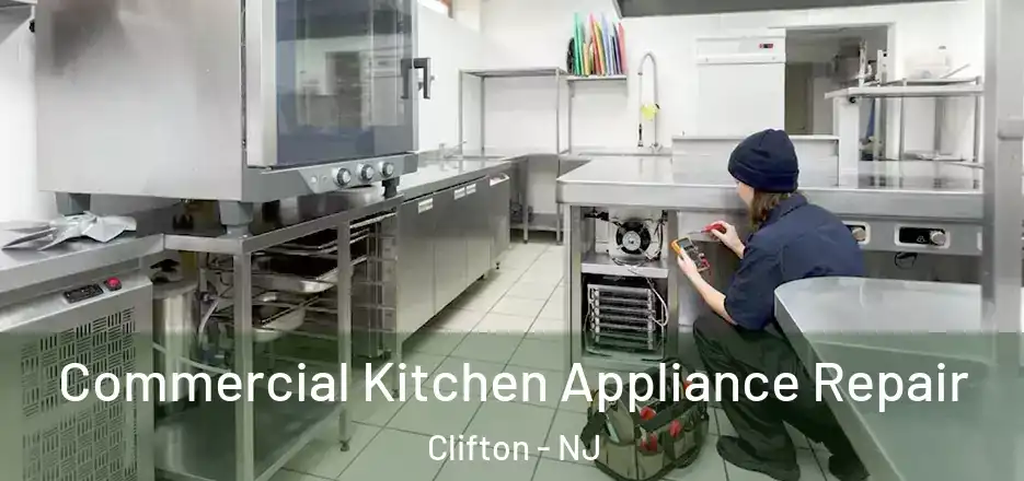Commercial Kitchen Appliance Repair Clifton - NJ