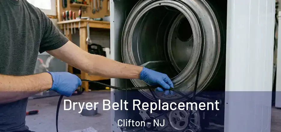 Dryer Belt Replacement Clifton - NJ