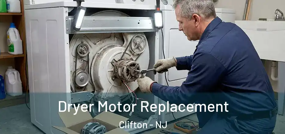 Dryer Motor Replacement Clifton - NJ