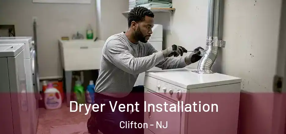 Dryer Vent Installation Clifton - NJ