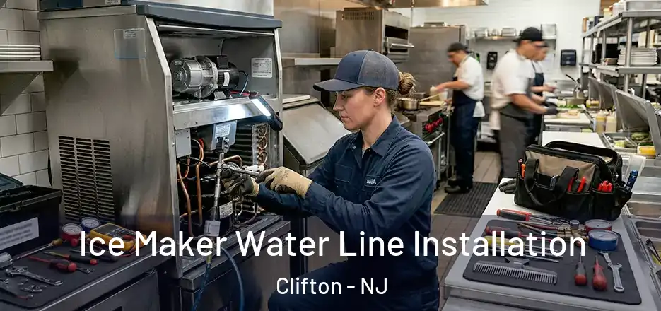 Ice Maker Water Line Installation Clifton - NJ