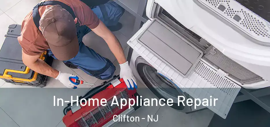 In-Home Appliance Repair Clifton - NJ