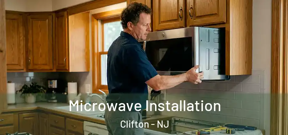 Microwave Installation Clifton - NJ