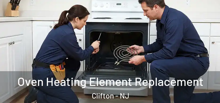 Oven Heating Element Replacement Clifton - NJ