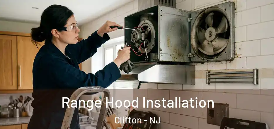 Range Hood Installation Clifton - NJ