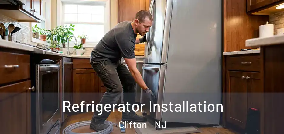 Refrigerator Installation Clifton - NJ