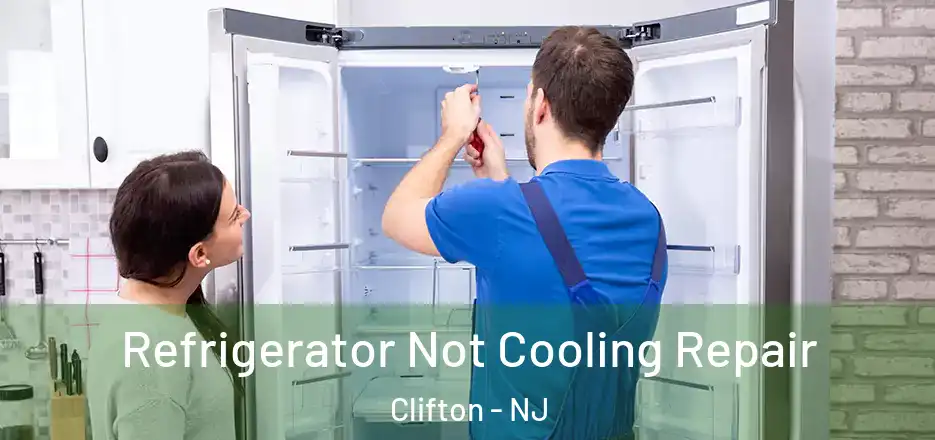  Refrigerator Not Cooling Repair Clifton - NJ
