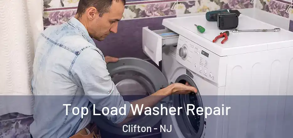 Top Load Washer Repair Clifton - NJ
