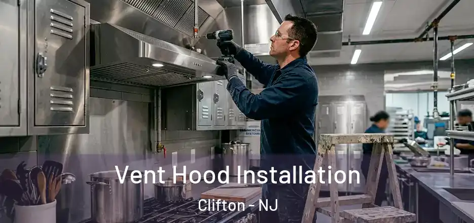 Vent Hood Installation Clifton - NJ