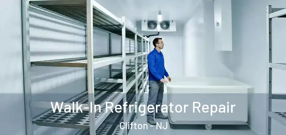 Walk-In Refrigerator Repair Clifton - NJ